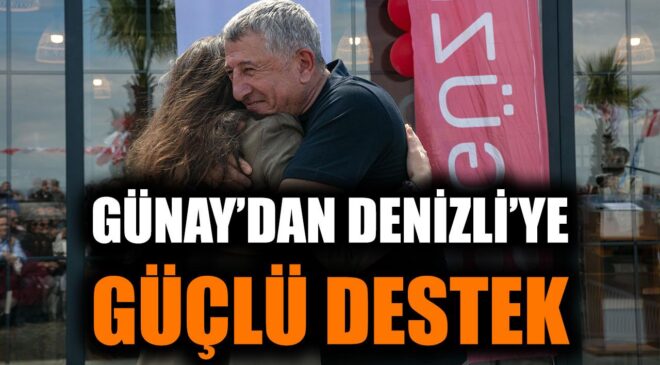 Başkan Günay’dan Lal Denizli’ye Tam Destek!