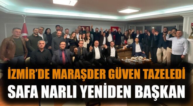 Kahramanmaraş Derneği’nde Narlı Güven Tazeledi!