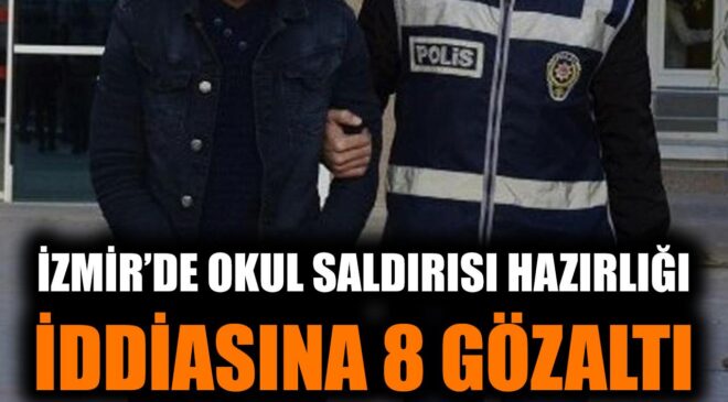 Torbalı’da Okul Saldırısı Hazırlığına Operasyon!