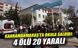 Kahramanmaraş’ta Okulda Silahlı Saldırı: 4 Ölü 20 Yaralı