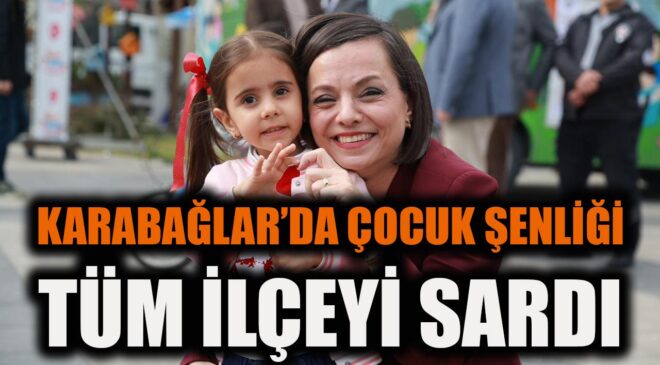 Karabağlar’da Çocuklar Şenlikte Coşkuyla Eğlendi!