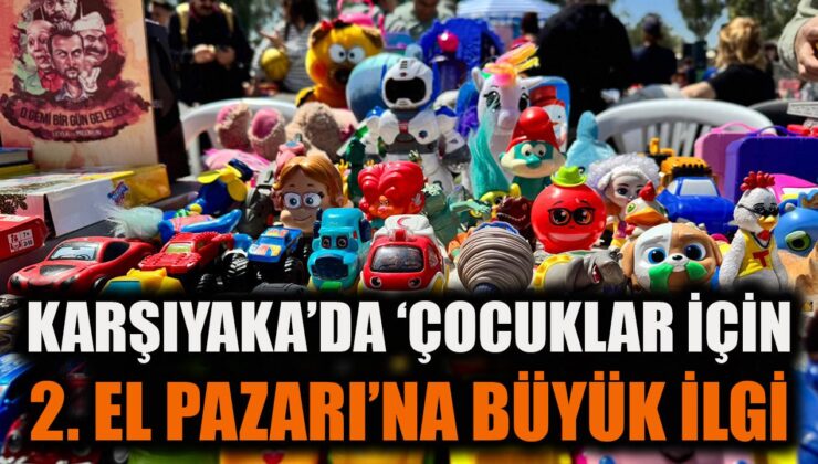 Karşıyaka’da Şenlikli 2. El Pazarı Gerçekleşti!