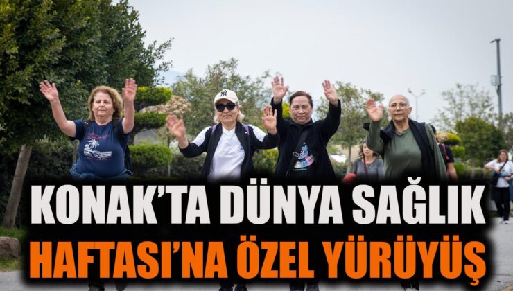 Konak’ta Doğa Yürüyüşü ile Sağlık Haftası Kutlandı!