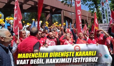 Madenci İşçilerin Direnişi 15. Gününde Büyüyor!