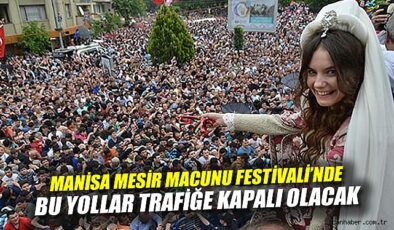 Mesir Şenliği için Trafik ve Park Yasağı!