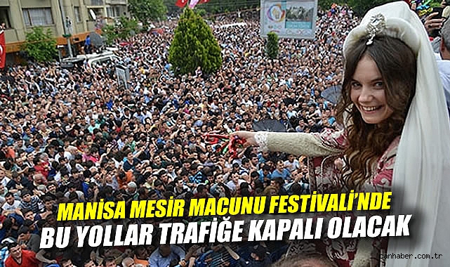 Mesir Şenliği için Trafik ve Park Yasağı!