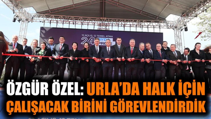 Urla’da 24 Proje ile Yeni Bir Dönem Başladı