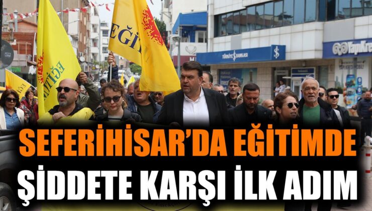 Eğitimde Şiddete Hayır! Seferihisar’da YürüyüşD