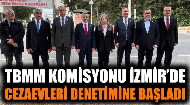 Cezaevlerinde İnsan Hakları Denetimi İzmir’de Başladı