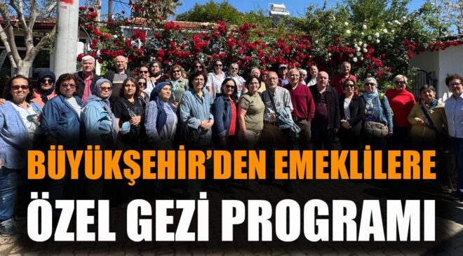 İzmir’de Emeklilere Ücretsiz Gezi Desteği Başladı!